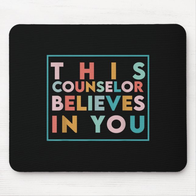 Mousepad Testing Day Motivational This Counselor Believes I (Frente)