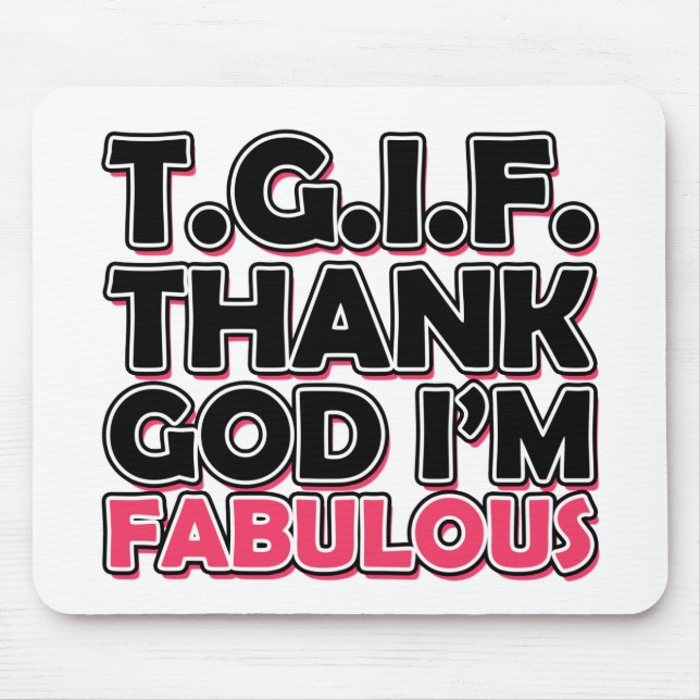 Mousepad TGIF Obrigado Deus Eu sou Fabuloso (Frente)