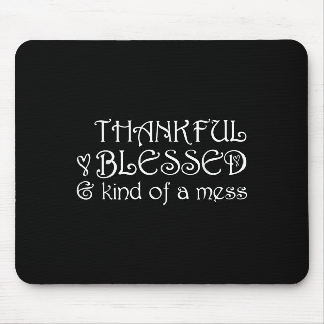 Mousepad Thankful Blessed Kind Of A Mess Thanksgiving Motiv (Frente)
