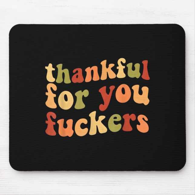 Mousepad Thankful For You Forers Funny Thanksgiving Friends (Frente)