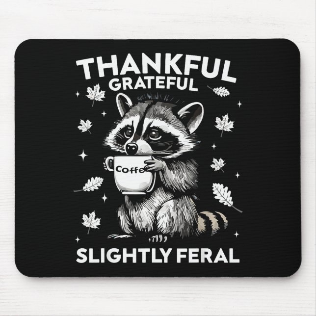 Mousepad Thankful Grateful Slightly Feral Funny Raccoon Aut (Frente)