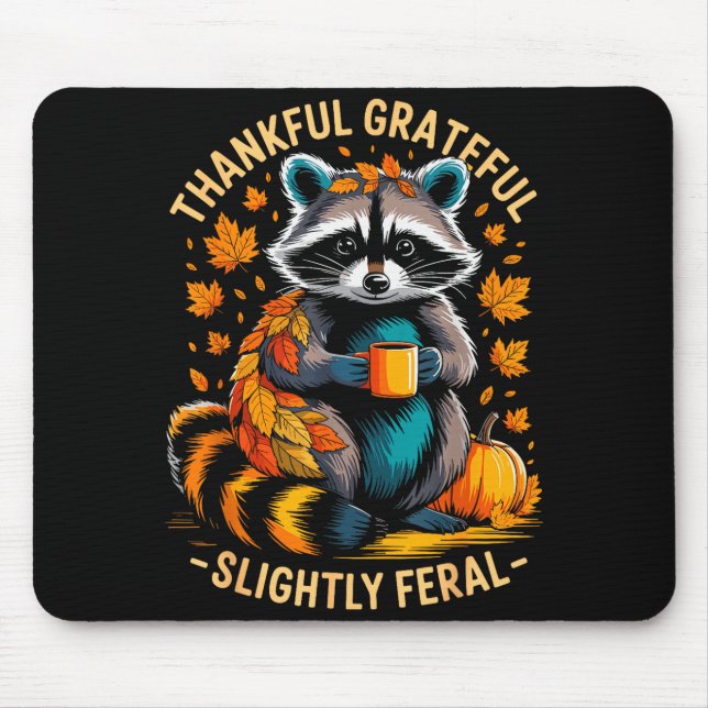 Mousepad Thankful Grateful Slightly Feral Funny Raccoon Aut (Frente)