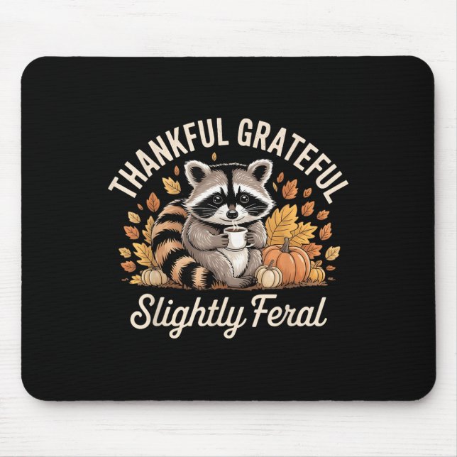 Mousepad Thankful Grateful Slightly Feral Raccoon Cozy Autu (Frente)