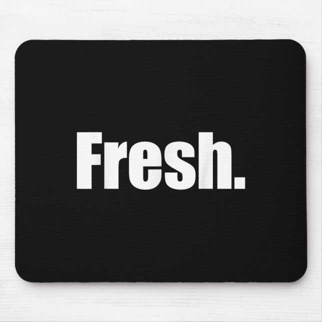 Mousepad That Says Says Fresh Shirt - A Design That Says Sa (Frente)