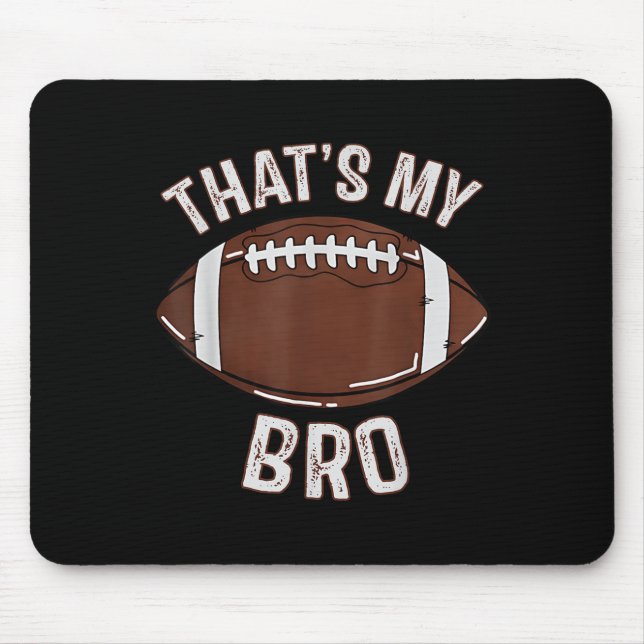 Mousepad That's My Brother Football Sister Family Game Day  (Frente)