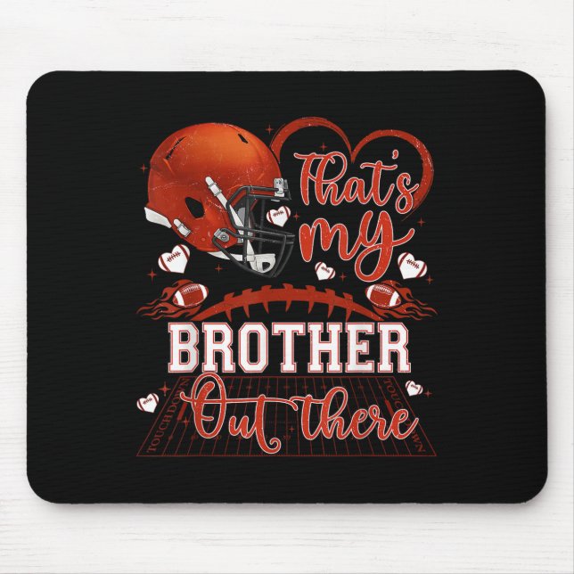 Mousepad That's My Brother Out There Funny Football Sister  (Frente)