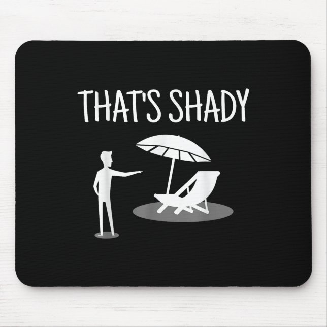 Mousepad That's Shady Funny Humor Sarcastic Sarcasm Joke  (Frente)