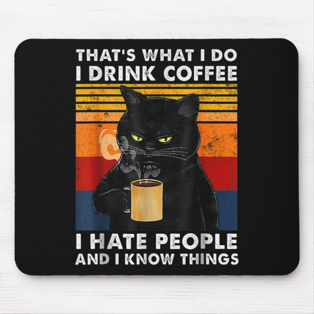 Mousepad That's What I Do I Drink Coffee I Hate People And  (Frente)