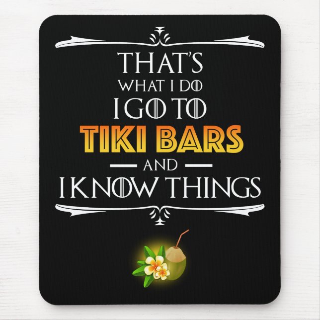 Mousepad That's What I Do - I Go To Tiki Bars (Frente)
