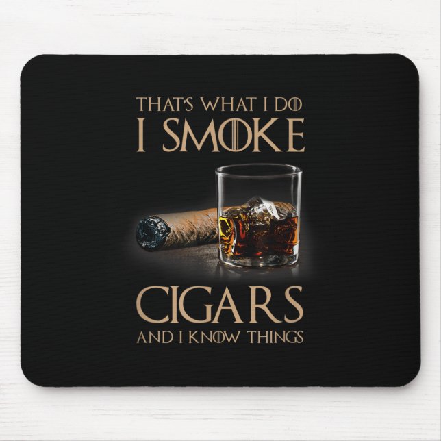 Mousepad That's What I Do I Smoke Cigars And I Know Things  (Frente)