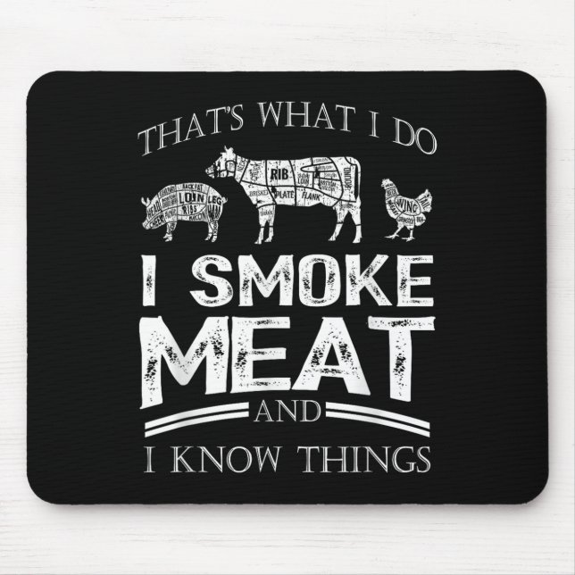 Mousepad That's What I Do I Smoke Meat I Know Things Funny  (Frente)