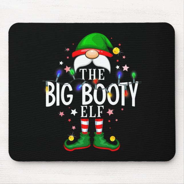 Mousepad The Big Booty Elf Christmas Family Pajama Party  (Frente)
