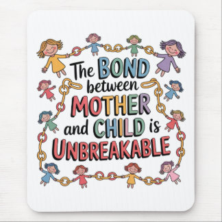 Mousepad The Bond Between Mother And Child Is Unbreakable