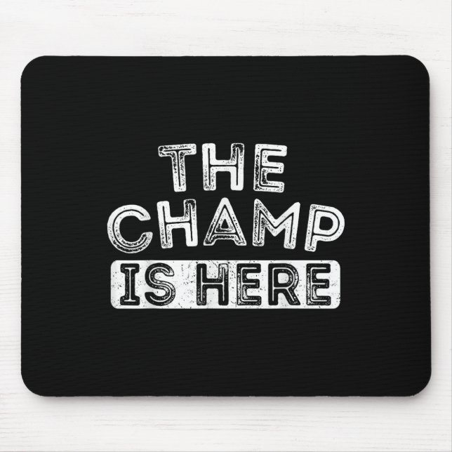 Mousepad The Champ Is Here Srt Motivational Funny Martial A (Frente)