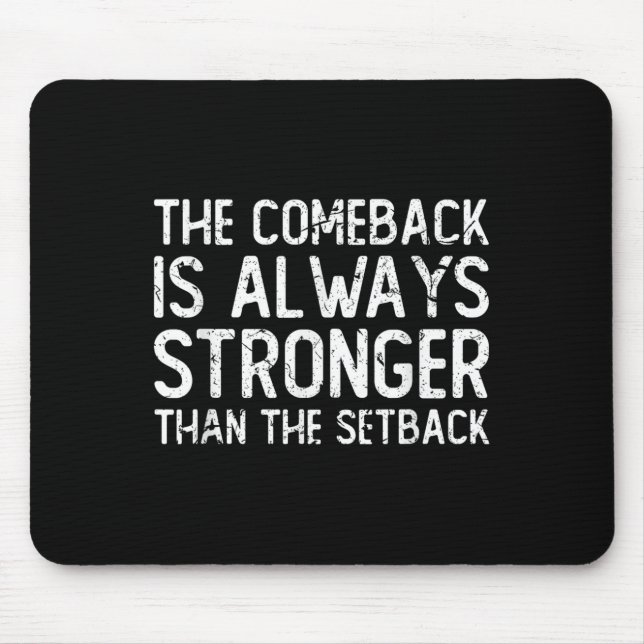 Mousepad The Comeback Is Always Stronger - Motivational  (Frente)