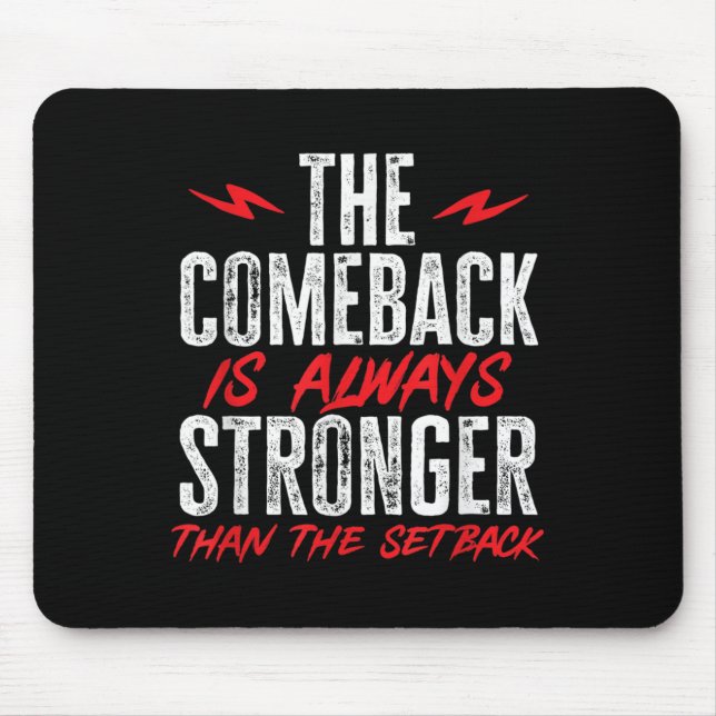 Mousepad The Comeback Is Always Stronger Than The Setback M (Frente)