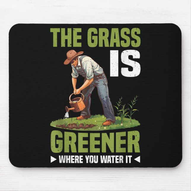 Mousepad The Gr Is Greener Where You Water It Motivational  (Frente)