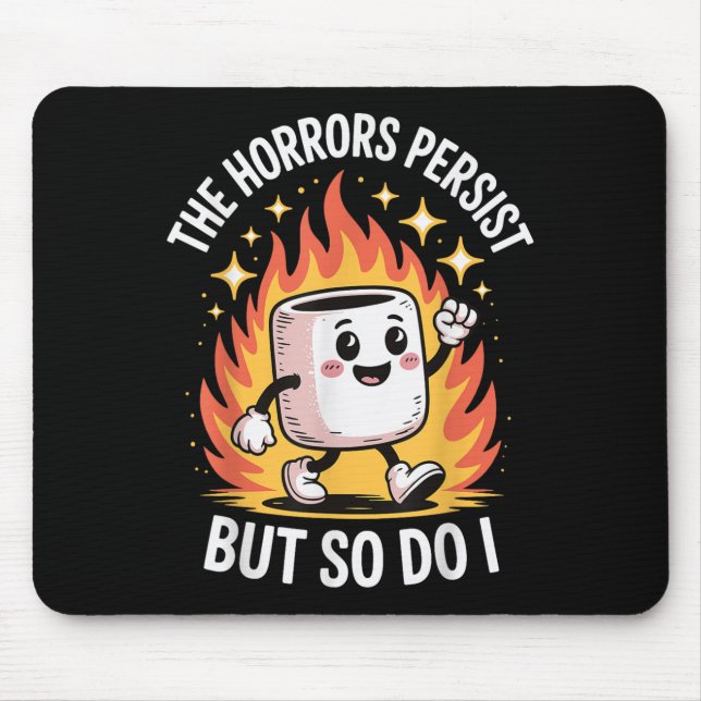 Mousepad The Horrors Persist But So Do I  (Frente)