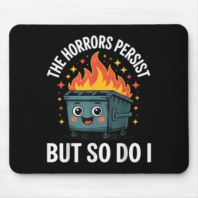 Mousepad The Horrors Persist But So Do I  (Frente)