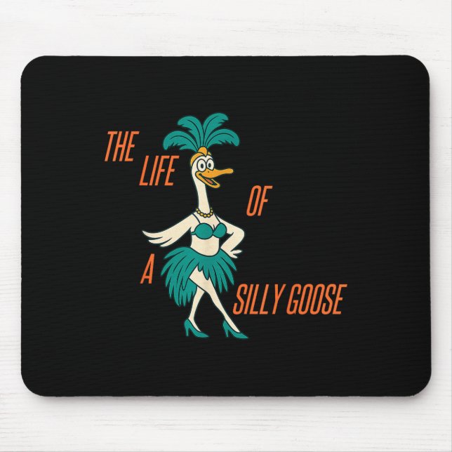 Mousepad The Life Of A Silly Goose Funny Trendy Meme Show G (Frente)