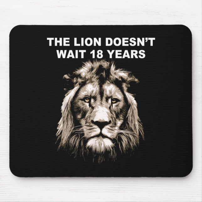 Mousepad The Lion Doesn't Wait 18 Years Funny  (Frente)
