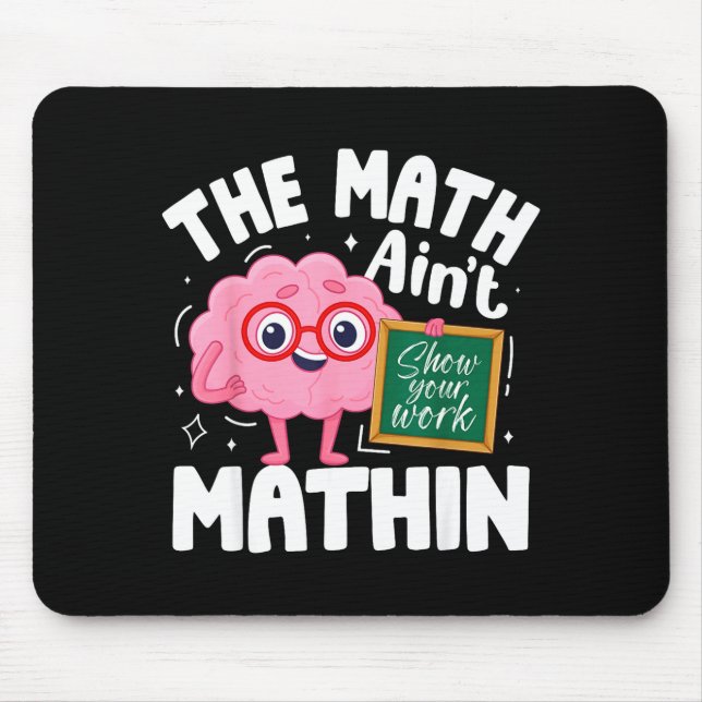 Mousepad The Math Ain't Mathin Funny Math Teacher  (Frente)