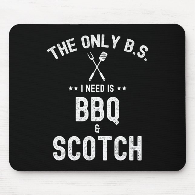 Mousepad The Only Bs I Need Is Bbq And Scotch Funny Grill R (Frente)