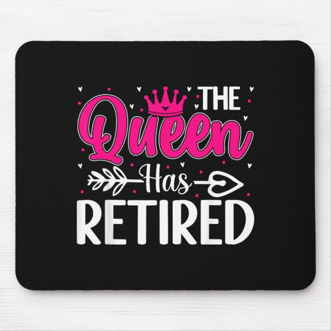 Mousepad The Queen Has Retired Funny Retired Women Retireme (Frente)