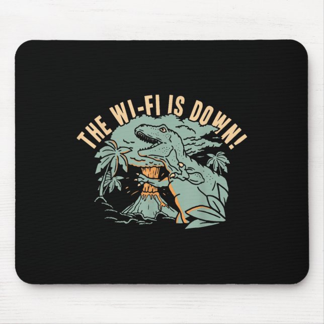 Mousepad The Wi-fi Is Down! For Mens Women Boys Girls Funny (Frente)