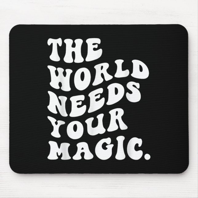 Mousepad The World Needs Your Magic Motivational Retro  (Frente)