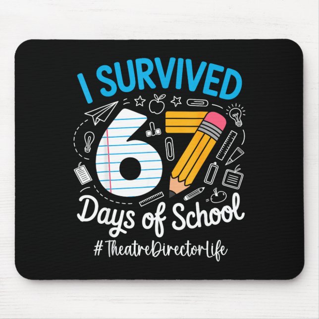 Mousepad Theatre Director Survived 67 Days Of School Humor  (Frente)