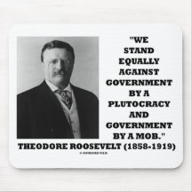 Theodore Roosevelt Stand Governo Plutocracy Mob