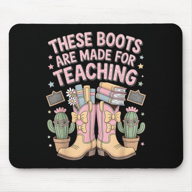 Mousepad These Boots Are Made For Teaching Western Back To  (Frente)