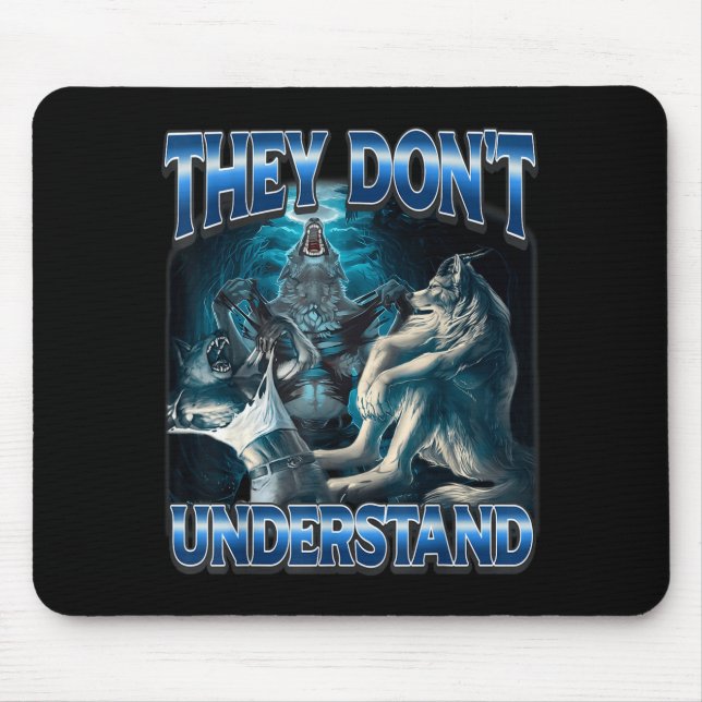 Mousepad They Don't Understand Alpha Wolf Funny Werewolf  (Frente)