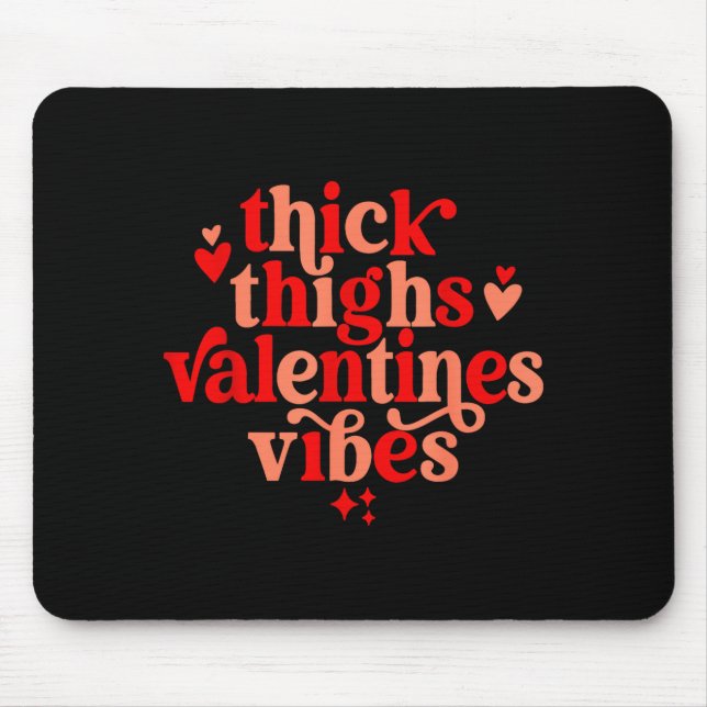 Mousepad Thick Thighs And Valentine Vibes Heart Valentine O (Frente)