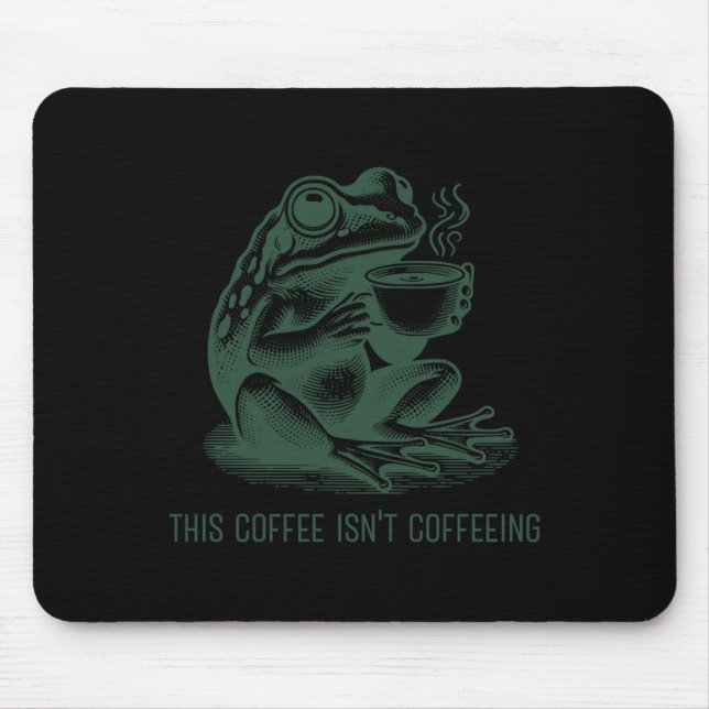 Mousepad This Coffee Isn't Coffeeing Funny Cafeine Addictio (Frente)