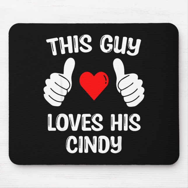 Mousepad This Guy Loves His Cindy Girlfriend Wife Valentine (Frente)