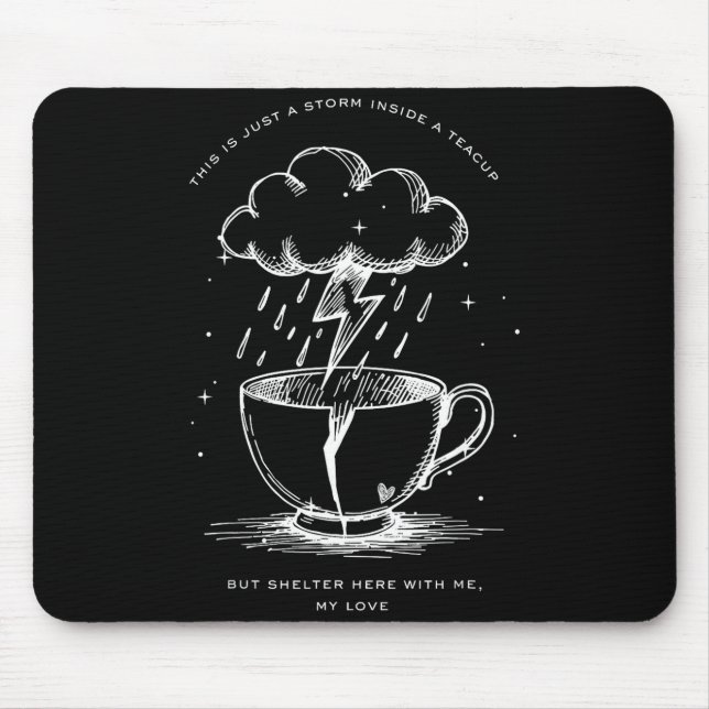 Mousepad This Is Just A Inside A Teacup But Shelter Here  (Frente)