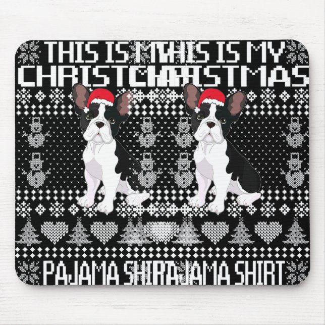 Mousepad This Is My Christmas Pajama Ugly Xmas French Bull  (Frente)
