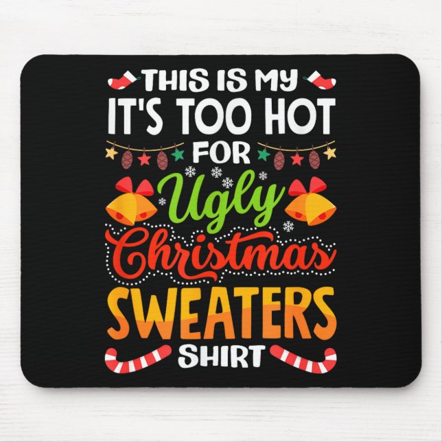 Mousepad This is My Its Too Hot for Ugly Christmas Sweaters (Frente)