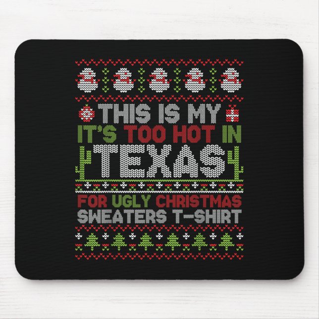 Mousepad This Is My It's Too Hot In Texas For Ugly Christma (Frente)