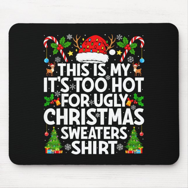 Mousepad This Is My It's Too Hot Ugly Xmas Sweaters Funny C (Frente)