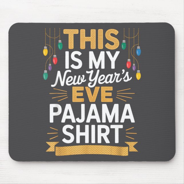 Mousepad This Is My New New Year’s Eve Pajama Shirt Party T (Frente)