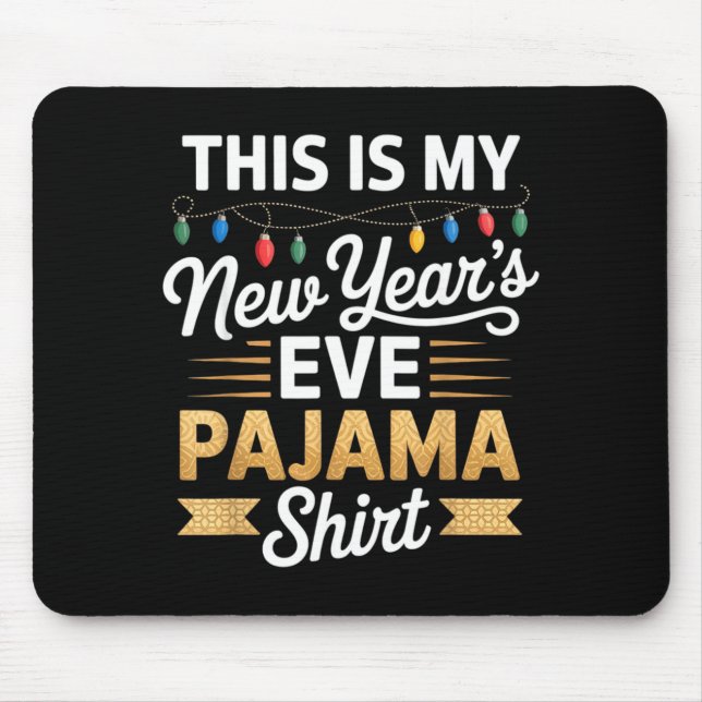 Mousepad This Is My New New Year’s Eve Pajama Shirt Party T (Frente)
