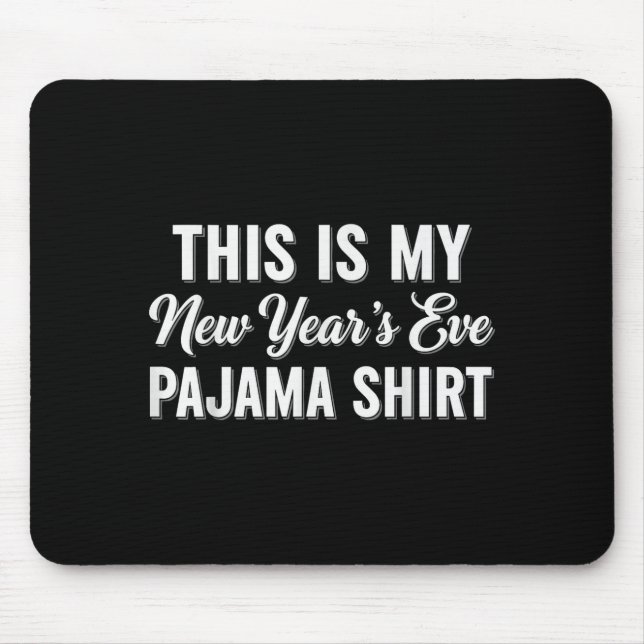 Mousepad This Is My New Year's Eve Pajama Shirt, Happy New  (Frente)
