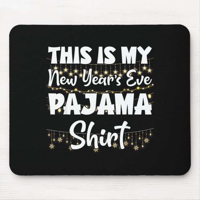 Mousepad This Is My New Years Eve Pajama Shirt Happy New Ye (Frente)