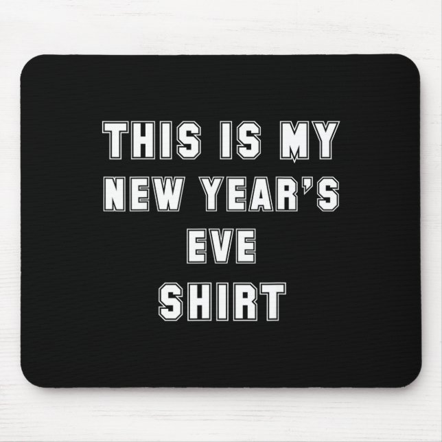 Mousepad This Is My New Year's Eve Shirt Funny Pajama Tees  (Frente)