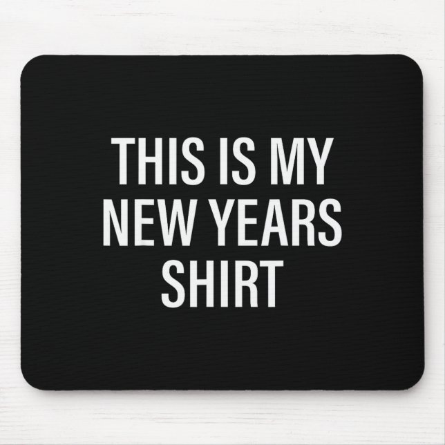 Mousepad This Is My New Years Tee - Funny New Year's Eve  (Frente)