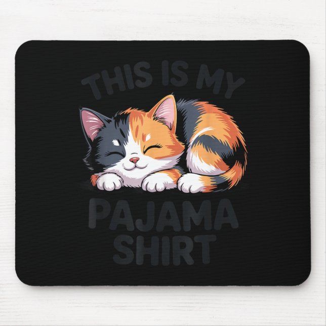 Mousepad This Is My Pajama Funny Calico Cat  (Frente)