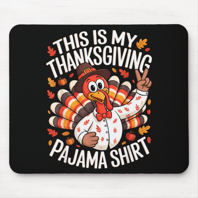 Mousepad This Is My Thanksgiving Pajama Shirt Pjs Adult Kid (Frente)